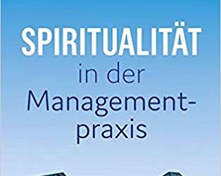 Spiritualität in der Managementpraxis