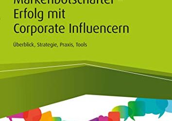 Markenbotschafter – Erfolg mit Corporate Influencern