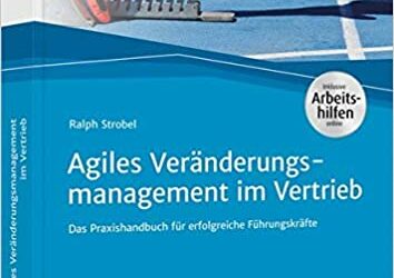 Agiles Veränderungsmanagement im Vertrieb