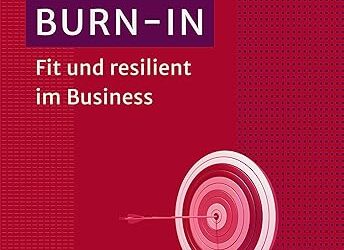 Burn-in: Fit und resilient im Business