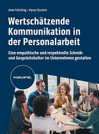 Wertschätzende Kommunikation in der Personalarbeit